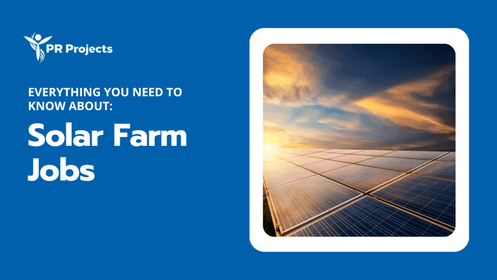 Everything You Need To Know About Solar Farm Jobs PR Projects